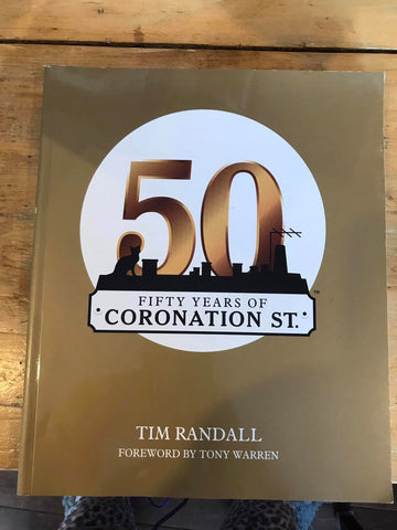 50 Years of Coronation Street - Paper back by Tim Randall